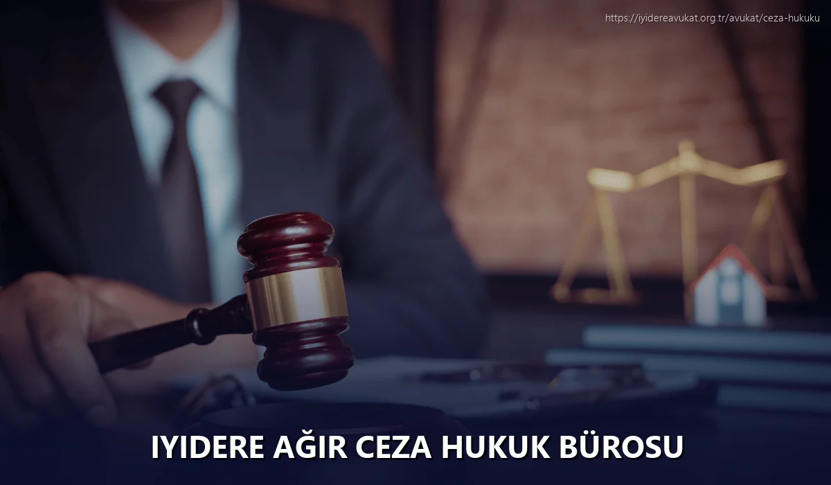 Iyidere Ağır Ceza Hukuk Bürosu