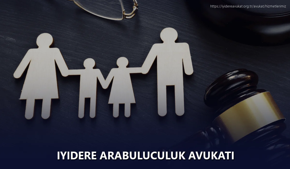 Iyidere Arabuluculuk Avukatı
