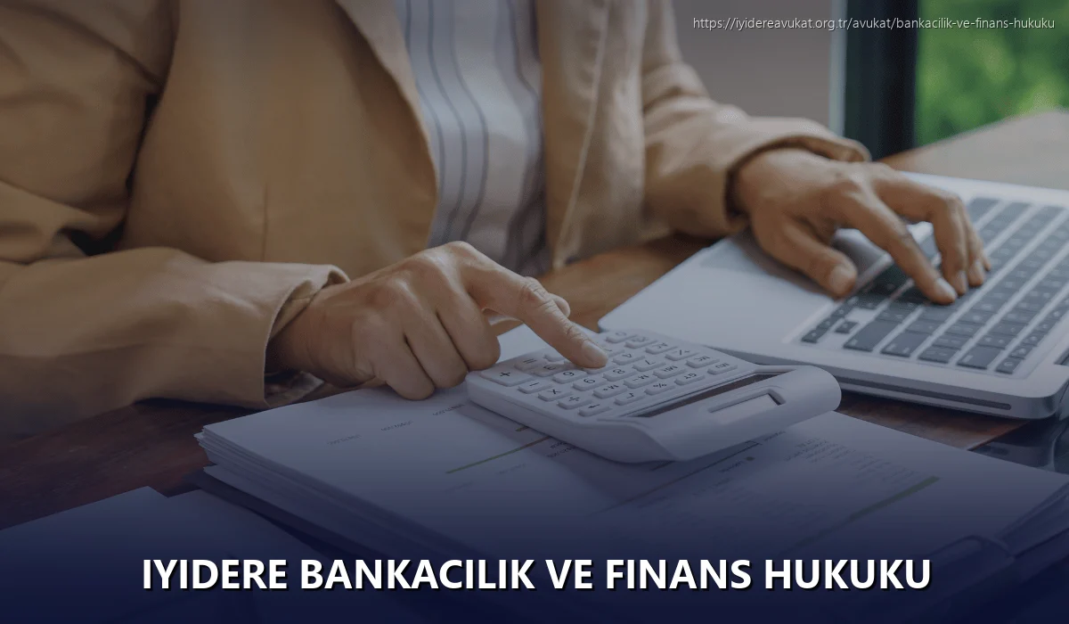 Iyidere Bankacılık ve Finans Hukuku